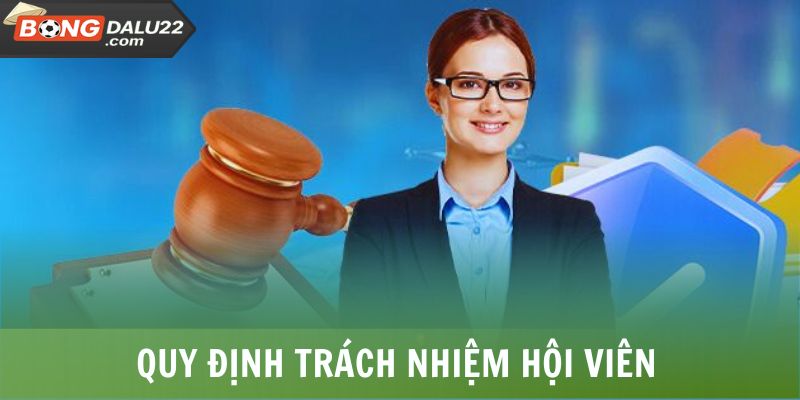 Quy định trách nhiệm hội viên