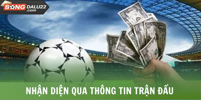 Nhận diện qua thông tin trận đấu