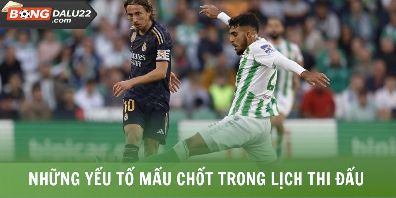 Những yếu tố mấu chốt trong lịch thi đấu