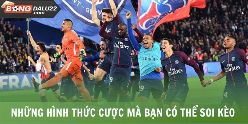 Những hình thức cược mà bạn có thể soi kèo