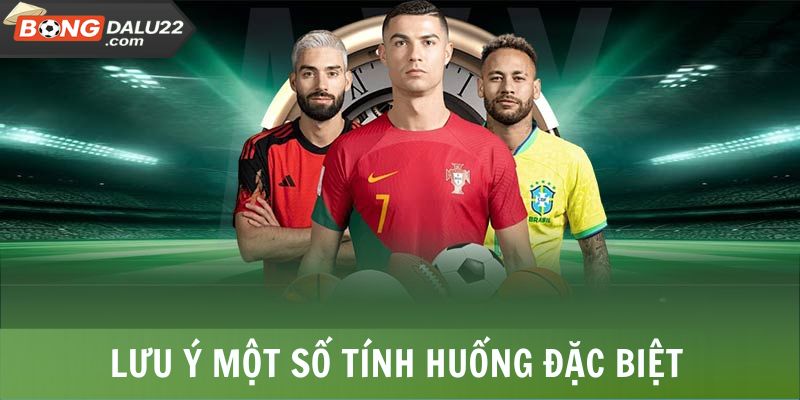 VAR Là Gì? 4 Trận Cầu Lật Kèo Bất Ngờ Nhờ Công Nghệ VAR 6 Lưu ý một số tính huống đặc biệt